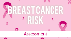 breast cancer risk assessment